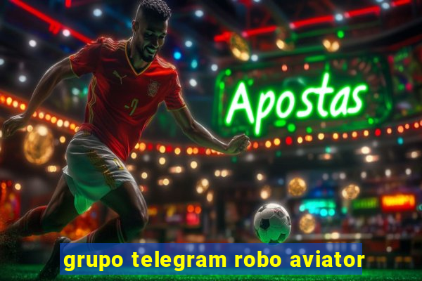 grupo telegram robo aviator